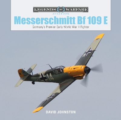 Book cover for Messerschmitt Bf109E: Germany's Premier Early World War II Fighter