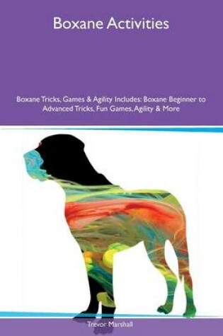 Cover of Boxane Activities Boxane Tricks, Games & Agility Includes