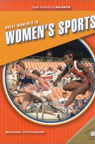 Cover of Great Moments in Women's Sports