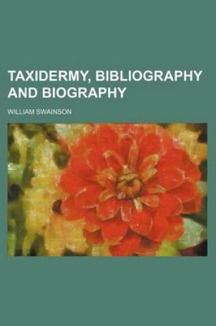 Cover of Taxidermy, Bibliography and Biography