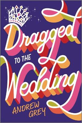 Book cover for Dragged to the Wedding