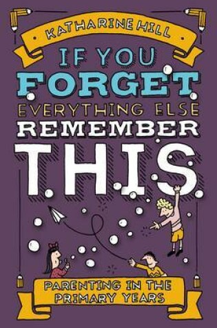 Cover of If You Forget Everything Else, Remember This