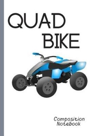 Cover of Quad Bike Composition Notebook