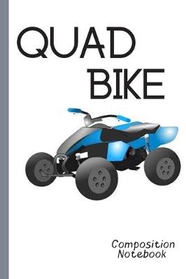 Book cover for Quad Bike Composition Notebook