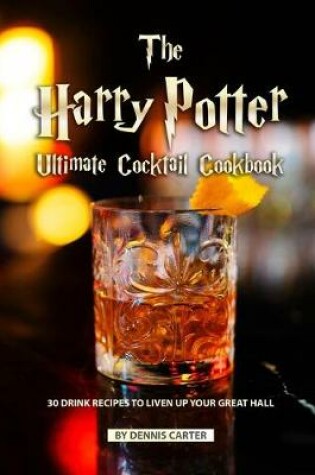 Cover of The Harry Potter Ultimate Cocktail Cookbook