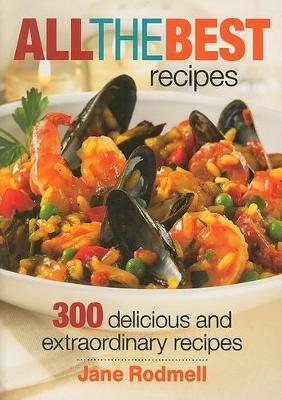 Book cover for All the Best Recipes: 300 Delicious and Extraordinary Recipes