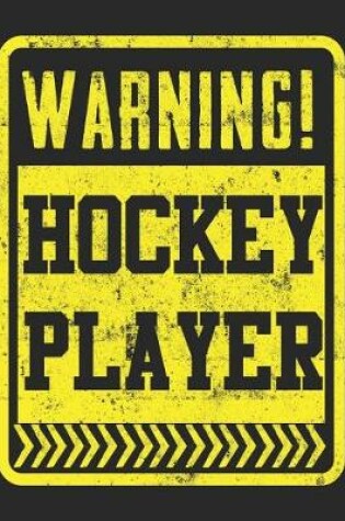 Cover of Warning! Hockey Player!
