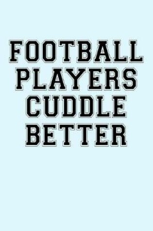 Cover of Football Players Cuddle Better