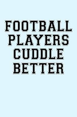 Book cover for Football Players Cuddle Better