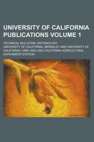Cover of University of California Publications; Technical Bulletins. Entomology Volume 1