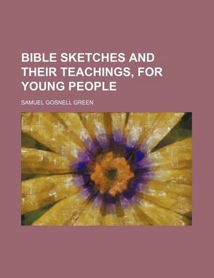 Book cover for Bible Sketches and Their Teachings, for Young People