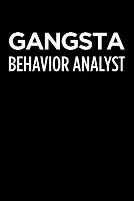 Book cover for Gangsta Behavior Analyst