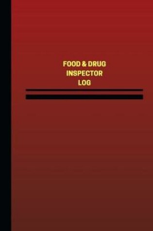 Cover of Food & Drug Inspector Log (Logbook, Journal - 124 pages, 6 x 9 inches)