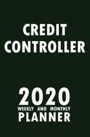 Cover of Credit Controller 2020 Weekly and Monthly Planner