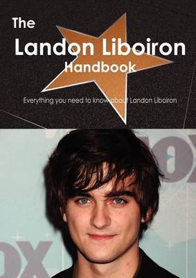 Book cover for The Landon Liboiron Handbook - Everything You Need to Know about Landon Liboiron