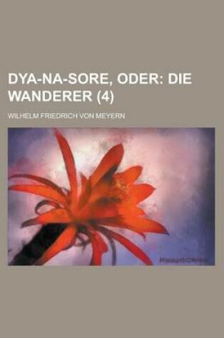 Cover of Dya-Na-Sore, Oder (4); Die Wanderer