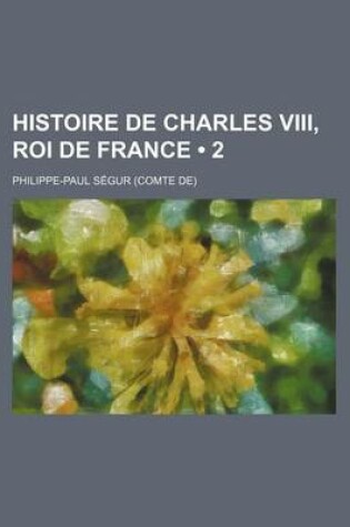 Cover of Histoire de Charles VIII, Roi de France (2)