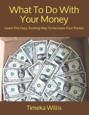 Book cover for What To Do With Your Money