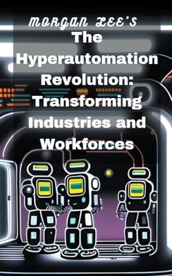 Book cover for The Hyperautomation Revolution