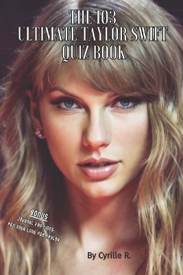 Cover of The 103 Taylor Swift Ultimate Quiz Book