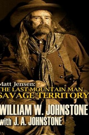 Cover of Matt Jensen, the Last Mountain Man Savage Territory