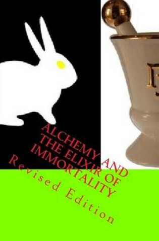 Cover of Alchemy And The Elixir Of Immortality