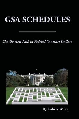 Book cover for The Shortest Path to Federal Dollars: GSA Schedules