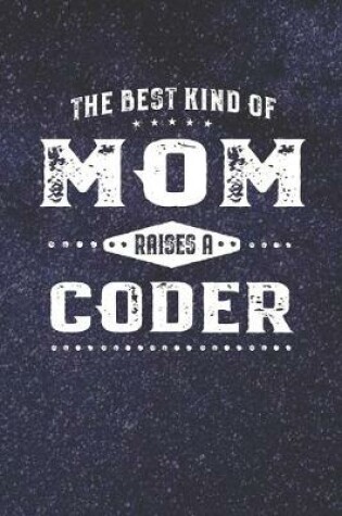 Cover of The Best Kind Of Mom Raises A Coder