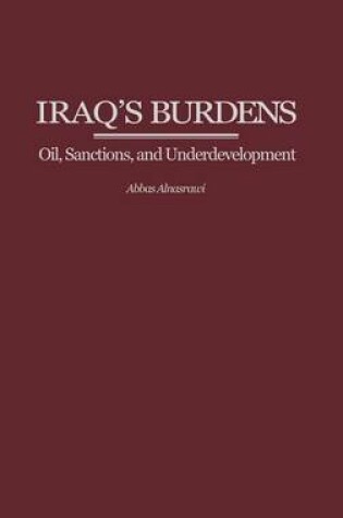 Cover of Iraq's Burdens: Oil, Sanctions, and Underdevelopment