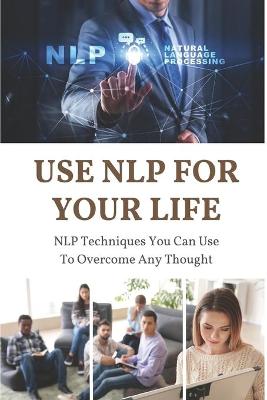 Book cover for Use NLP For Your Life