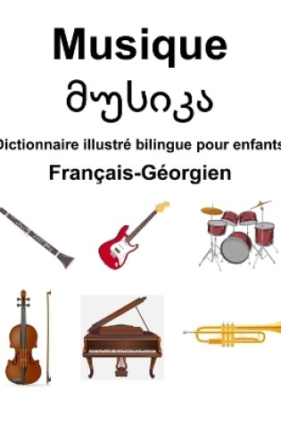 Cover of Fran�ais-G�orgien Musique / მუსიკა Dictionnaire illustr� bilingue pour enfants