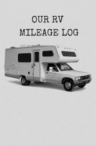 Cover of Our RV Mileage Log