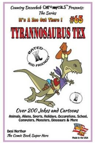 Cover of Tyrannosaurus Tex Over 200 Jokes and Cartoons - Animals, Aliens, Sports, Holidays, Occupations, School, Computers, Monsters, Dinosaurs & More- in BLACK and WHITE
