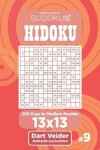 Book cover for Sudoku Hidoku - 200 Easy to Medium Puzzles 13x13 (Volume 9)
