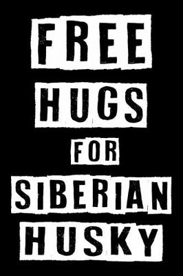 Book cover for Free Hugs For Siberian Husky