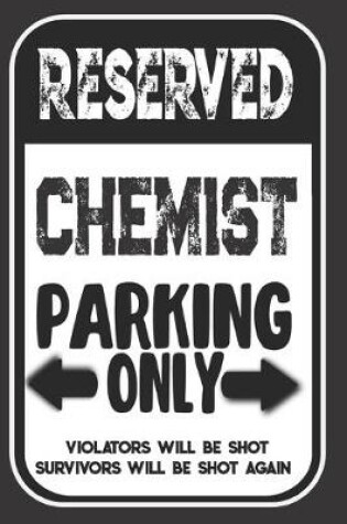 Cover of Reserved Chemist Parking Only. Violators Will Be Shot. Survivors Will Be Shot Again