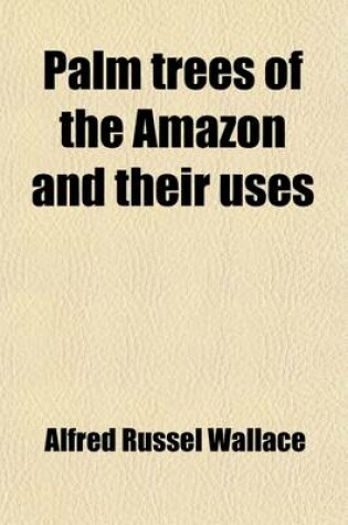 Cover of Palm Trees of the Amazon and Their Uses