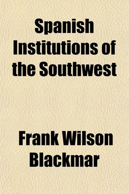Book cover for Spanish Institutions of the Southwest
