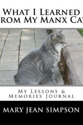 Cover of What I Learned from My Manx Cat