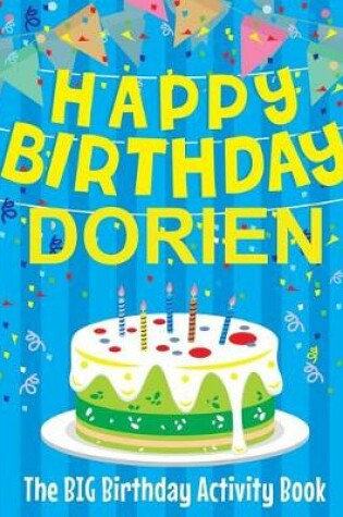 Cover of Happy Birthday Dorien - The Big Birthday Activity Book