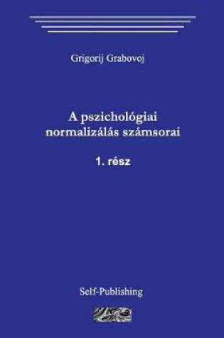 Cover of A Pszichologiai Normalizalas Szamsorai. 1. Resz, 2. Resz.