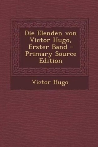 Cover of Die Elenden Von Victor Hugo, Erster Band