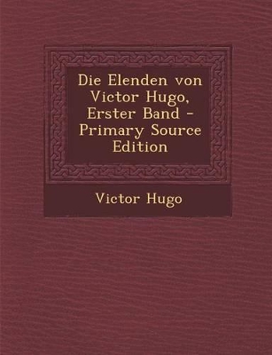 Book cover for Die Elenden Von Victor Hugo, Erster Band