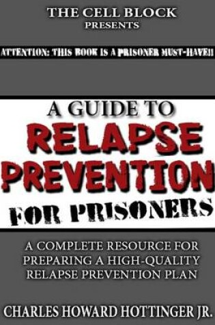 Cover of A Guide to Relapse Prevention for Prisoners