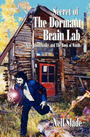 Cover of Secret of the Dormant Brain Lab- Niles Abercrumby and the Book of Wands