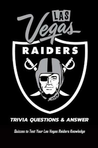 Cover of Las Vegas Raiders Trivia Questions & Answers