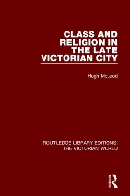 Cover of Class and Religion in the Late Victorian City