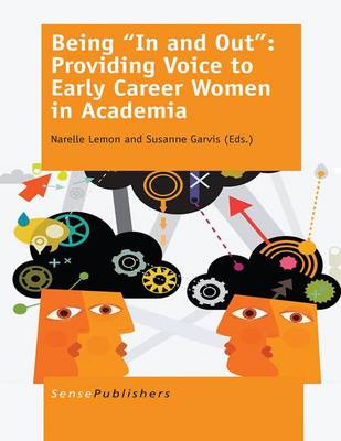 Book cover for Being in and Out: Providing Voice to Early Career Women in Academia