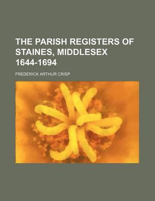 Book cover for The Parish Registers of Staines, Middlesex 1644-1694