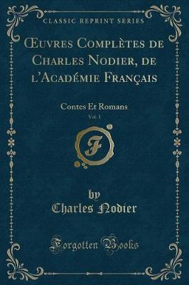 Book cover for Oeuvres Complètes de Charles Nodier, de l'Académie Français, Vol. 1